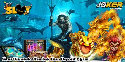Situs Disneyslot Tembak Ikan Deposit 24jam